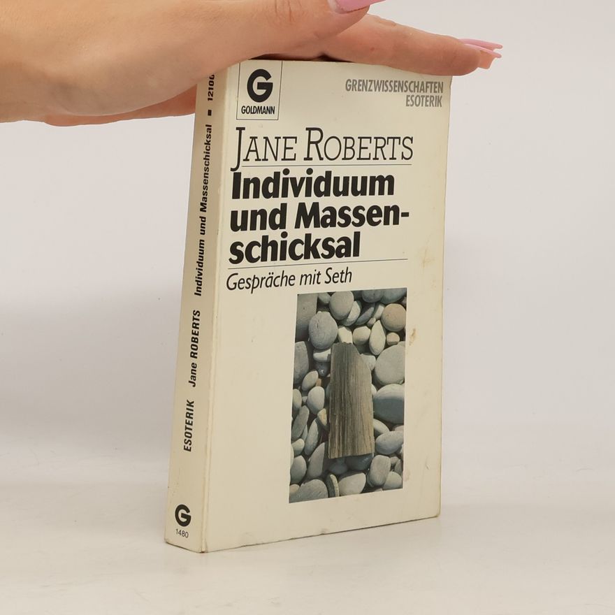 Jane Roberts Individuum und Massenschicksal