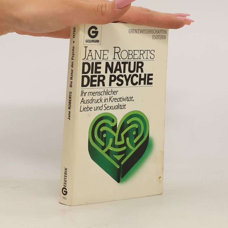 Jane Roberts Die Natur der Psyche