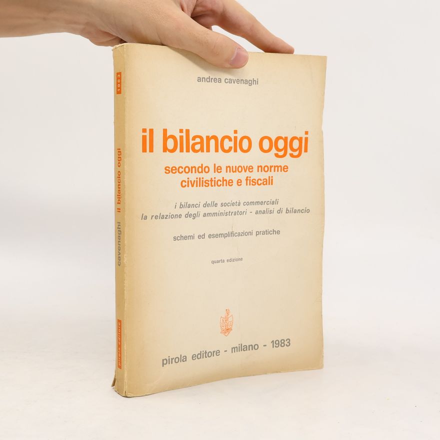Andrea Cavenaghi Il bilancio oggi secondo le nuove norme civilistiche e fiscali - quarta edizione