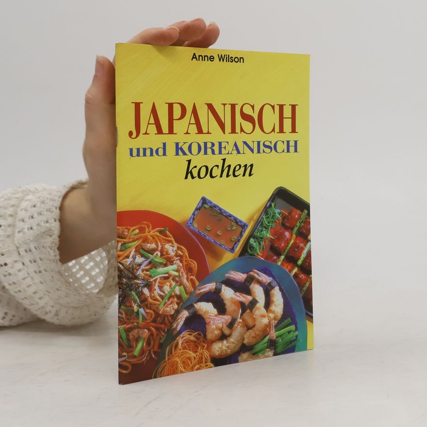 Anne Wilson Japanisch und Koreanisch kochen