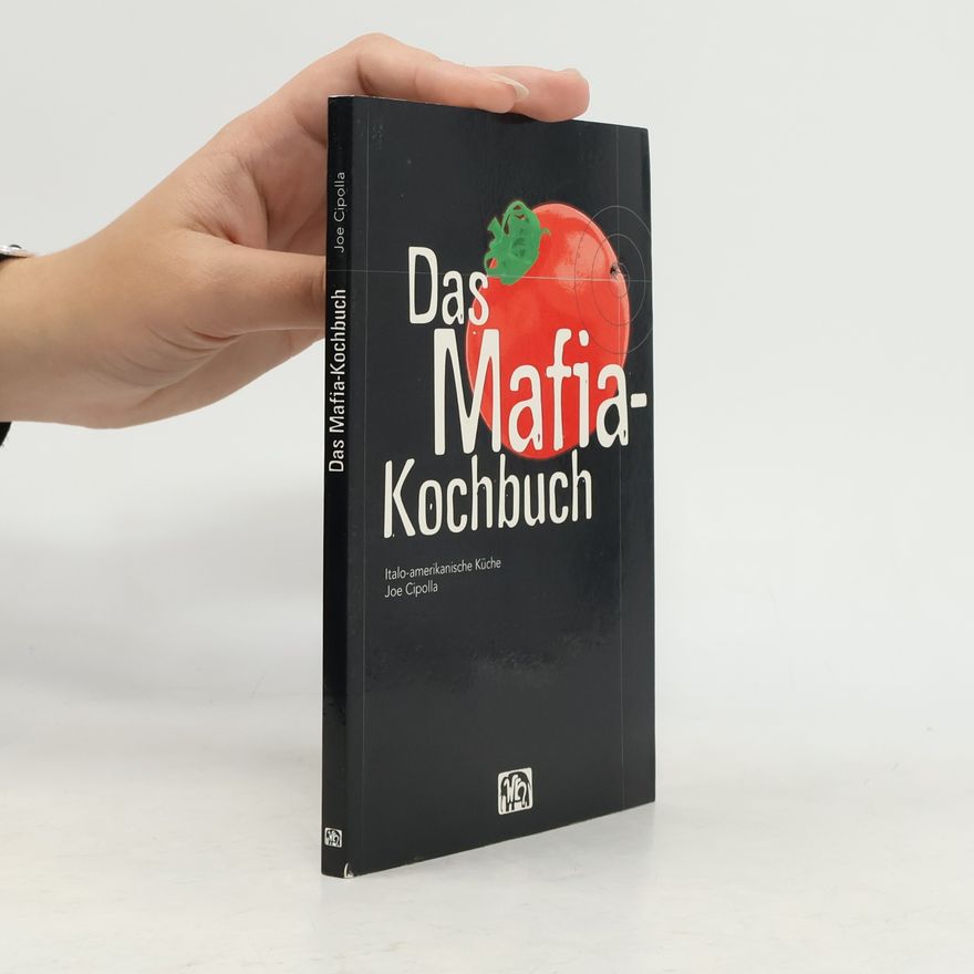 Joe Cipolla Das Mafia-Kochbuch
