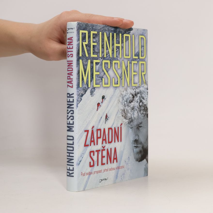 Reinhold Messner Západní stěna. Pod sebou propast, před sebou vítězství