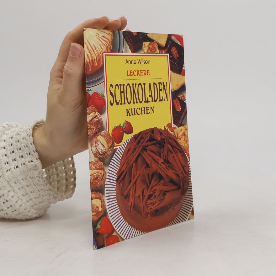 Anne Wilson Leckere Schokoladenkuchen