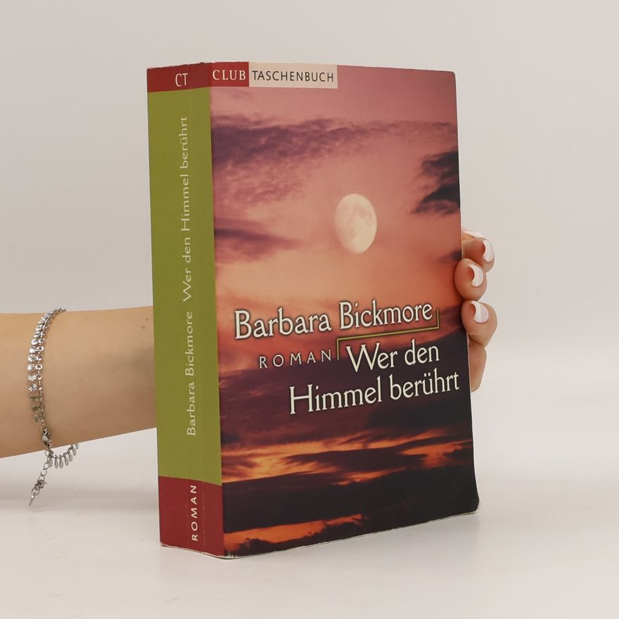 Barbara Bickmore Wer den Himmel berührt