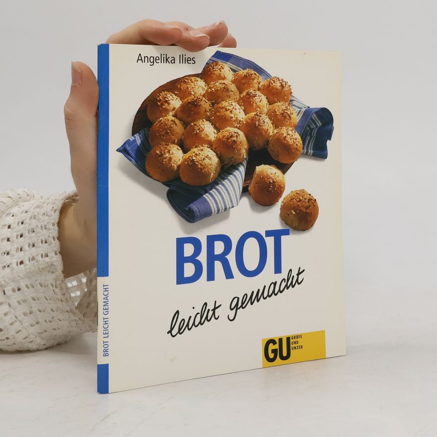 Angelika Ilies Brot leicht gemacht