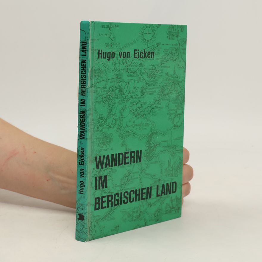 Hugo Von Eicken Wandern im Bergischen Land