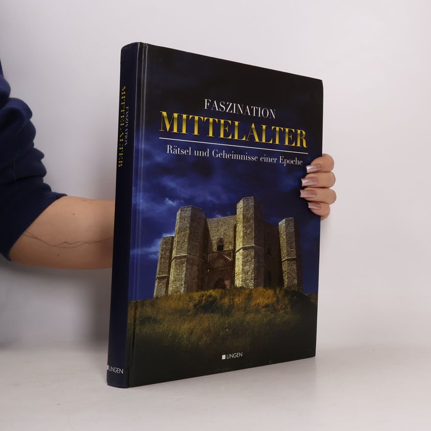 Alfred S. Wunsch Faszination Mittelalter. Rätsel und Geheimnisse einer Epoche
