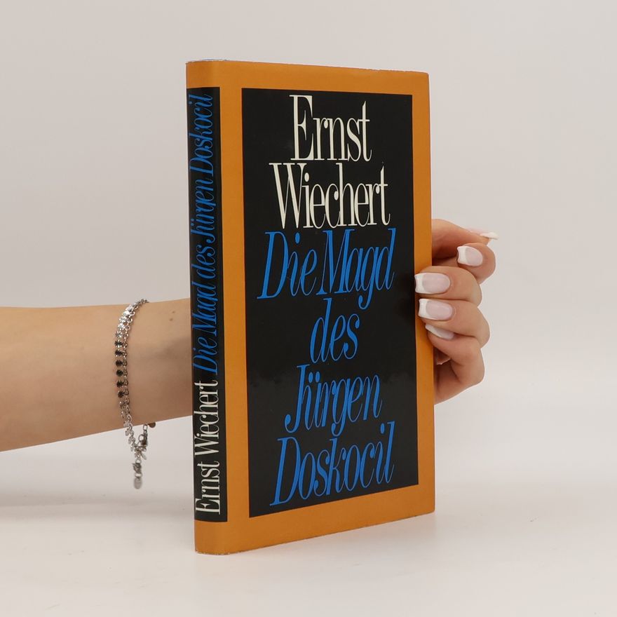 Ernst Wiechert Die Magd des Jürgen Doskocil