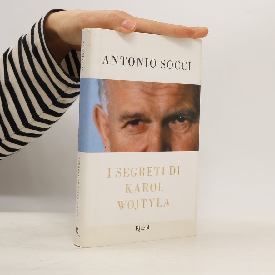 Antonio Socci I segreti di Karol Wojtyla
