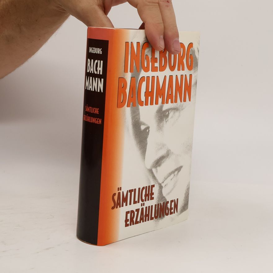 Ingeborg Bachmann Sämtliche Erzählungen