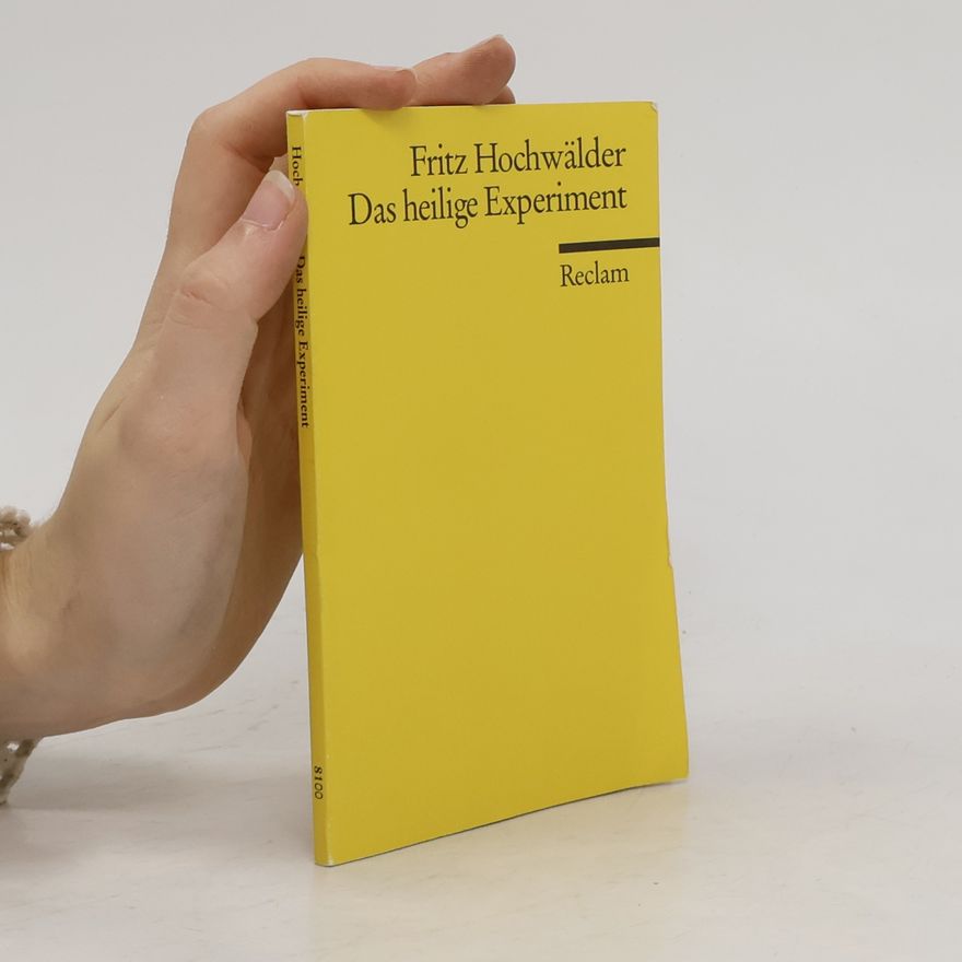 Fritz Hochwälder Das heilige Experiment