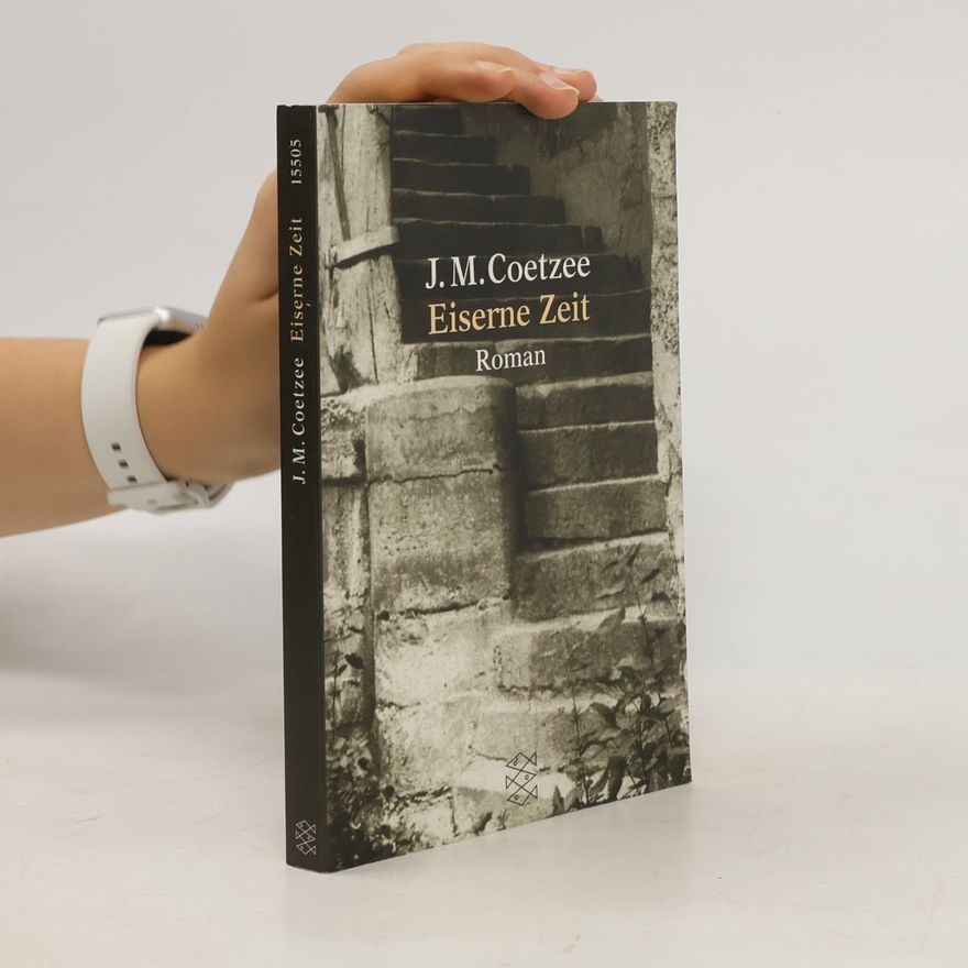 J. M. Coetzee Eiserne Zeit : Roman