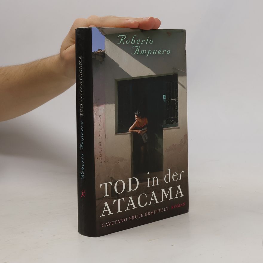 Roberto Ampuero espinoza Cayetano Brulé ermittelt: Tod in der Atacama
