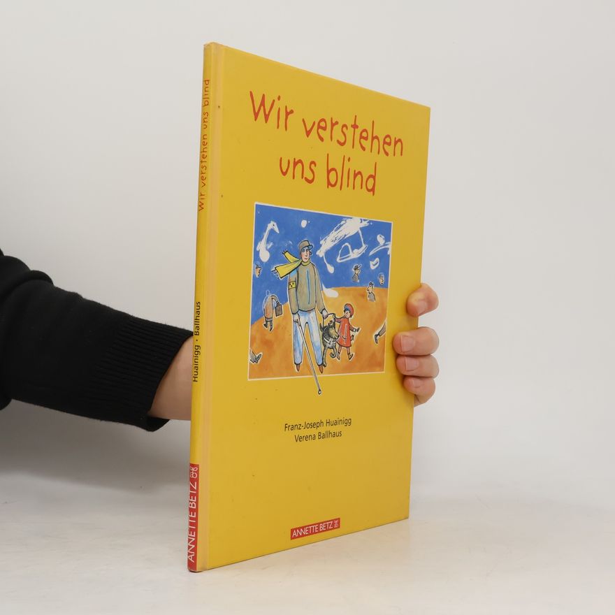 Franz-Joseph Huainigg Wir verstehen uns blind