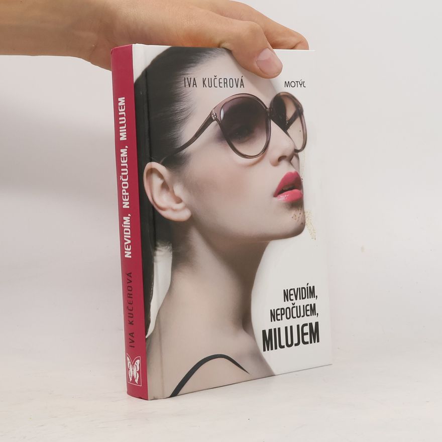 Iva Kučerová Nevidím, nepočujem, milujem