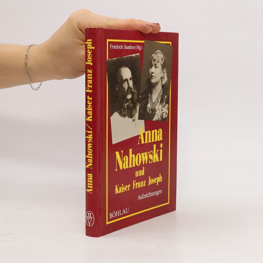 Anna Nahowski Anna Nahowski und Kaiser Franz Joseph