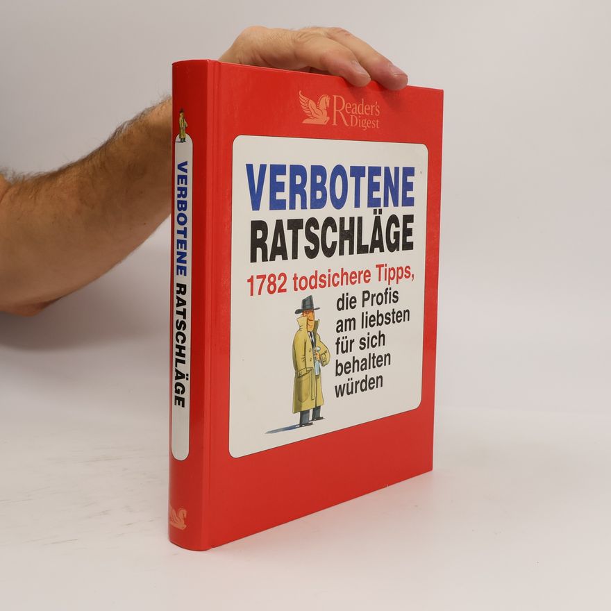 Kolektiv autorů Verbotene Ratschläge. 1782 todsichere Tipps, die Profis am liebsten für sich behalten würden