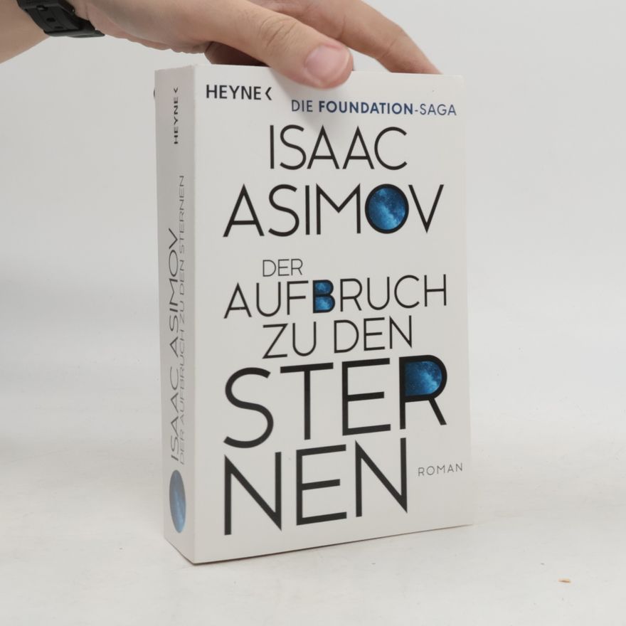 Isaac Asimov Der Aufbruch zu den Sternen