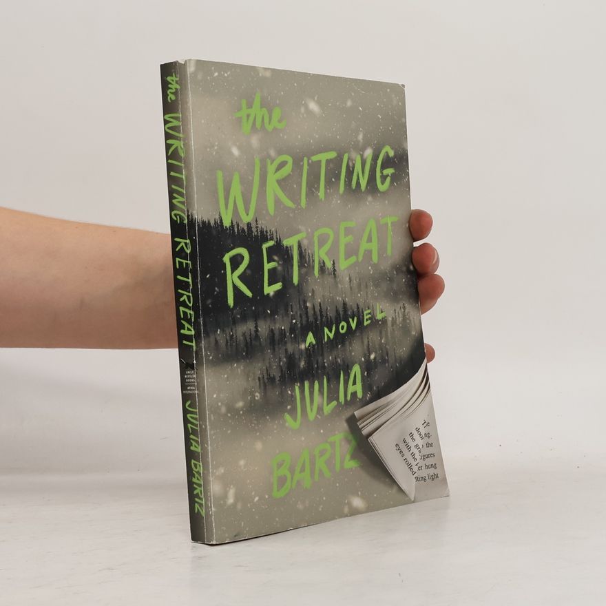 Julia Bartz The Writing Retreat