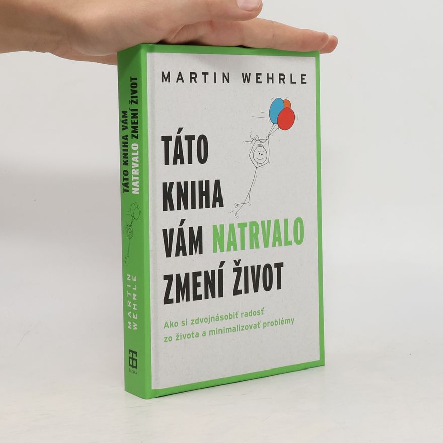 Martin Wehrle Táto kniha vám natrvalo zmení život
