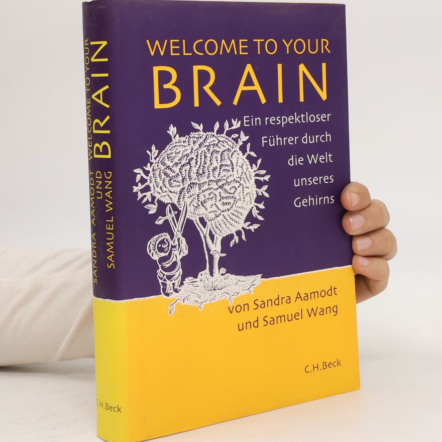 Sandra Aamodt Welcome to your brain