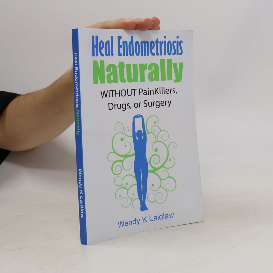 Wendy Kathleen Laidlaw Heal Endometriosis Naturally