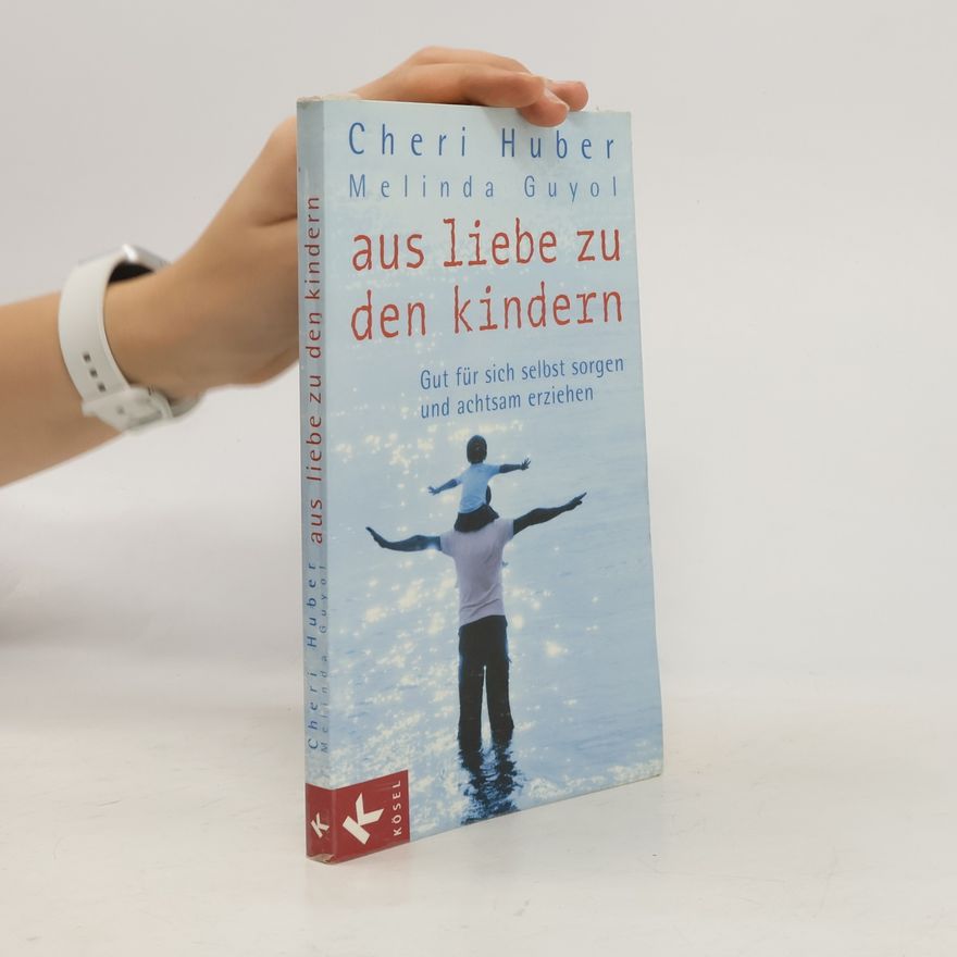 Cheri Huber Aus Liebe zu den Kindern