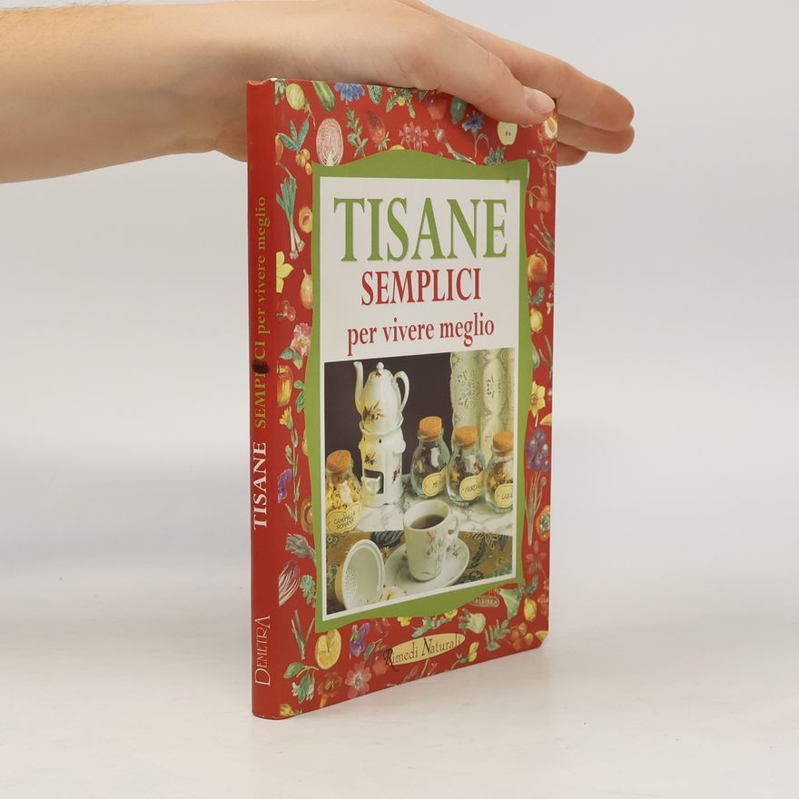 Walter Pedrotti Rimedi naturali: Tisane semplici per vivere meglio