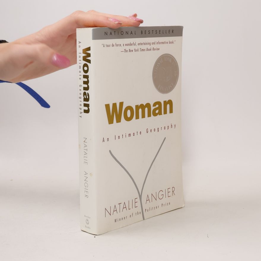 Natalie Angier Woman : an intimate geography
