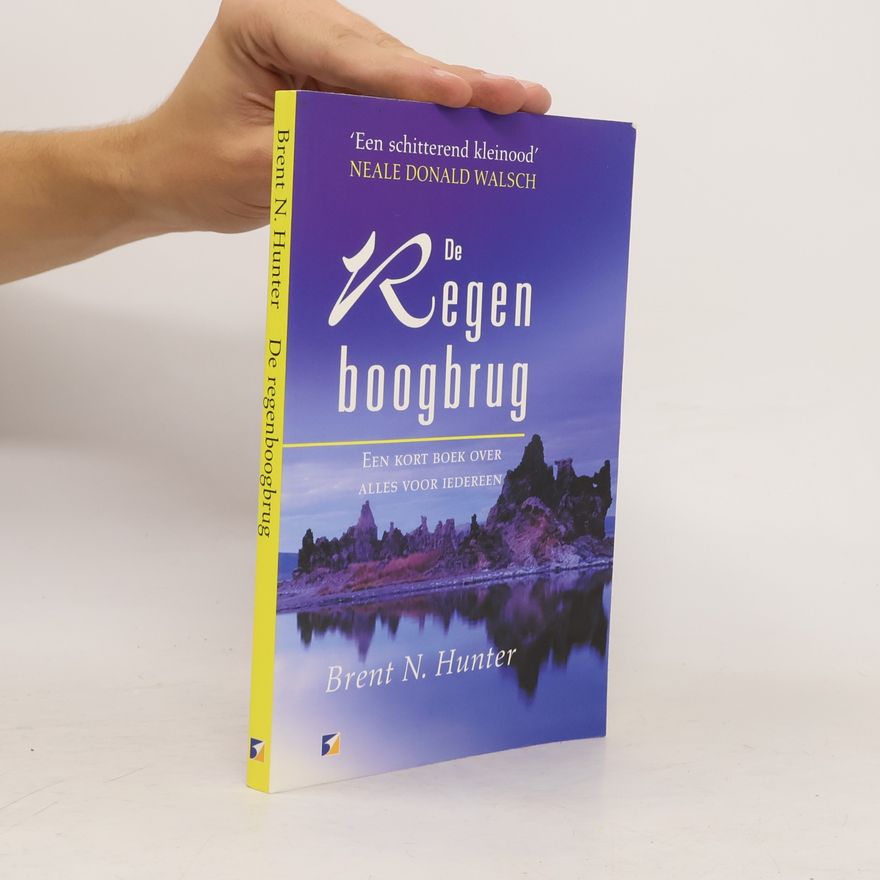 Brent N. Hunter De regenboogbrug