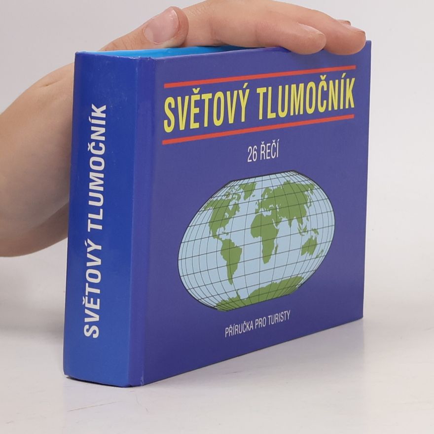Ivan Burdea Světový tlumočník: 26 řečí. Příručka pro turisty (26 jazyků)