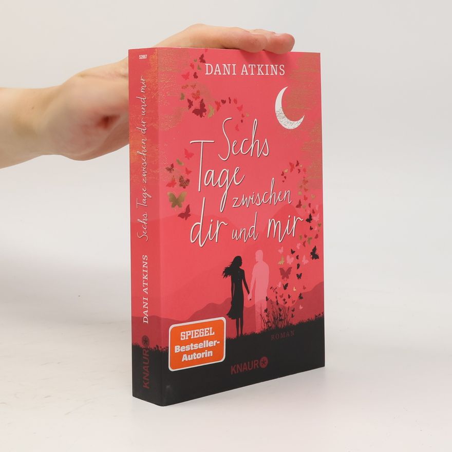Dani Atkins Sechs Tage zwischen dir und mir