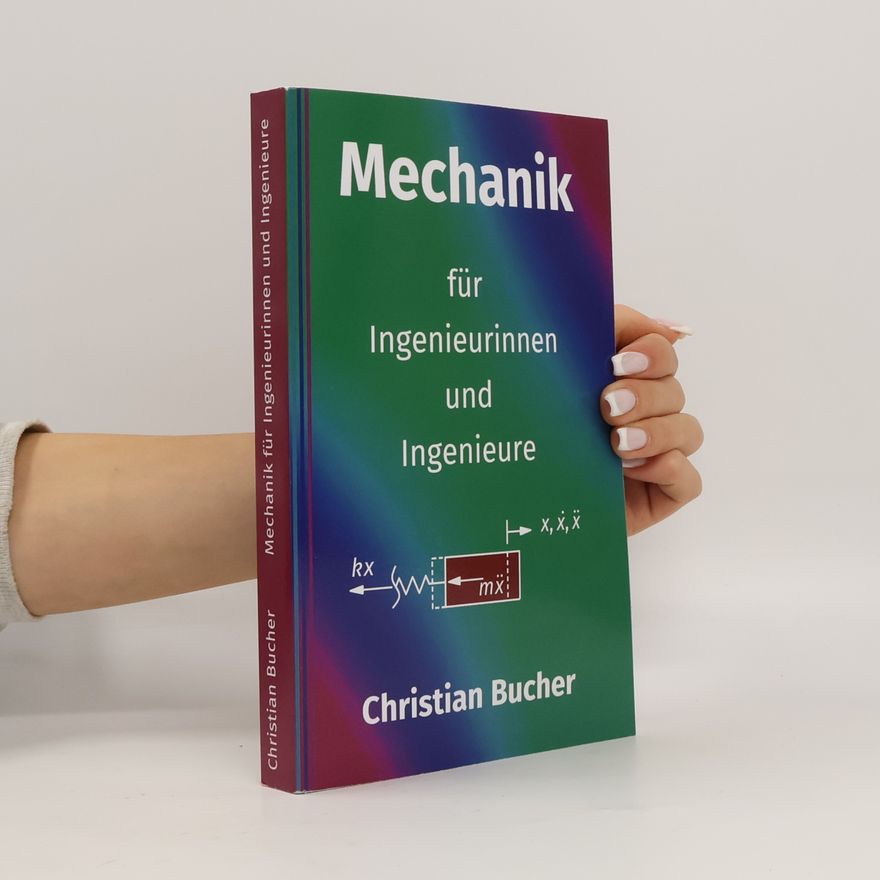 Christian Bucher Mechanik für Ingenieurinnen und Ingenieure