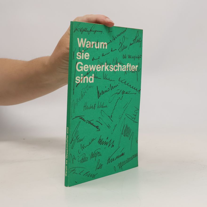 Various authors Warum sie Gewerkschafter sind