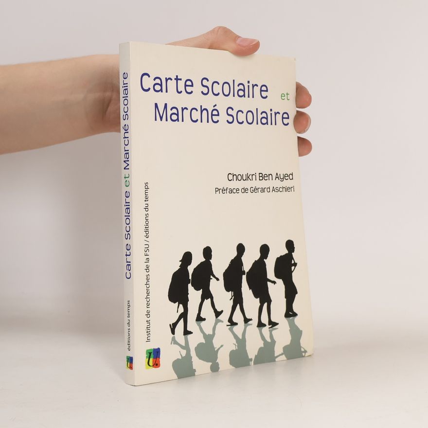 Choukri Ben Ayed Carte scolaire et marché scolaire