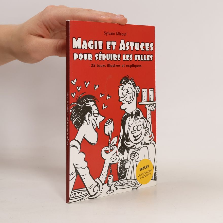Sylvain Mirouf Magie et astuces pour séduire les filles