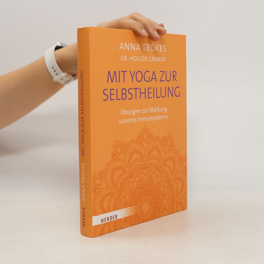 Anna Trökes Mit Yoga zur Selbstheilung