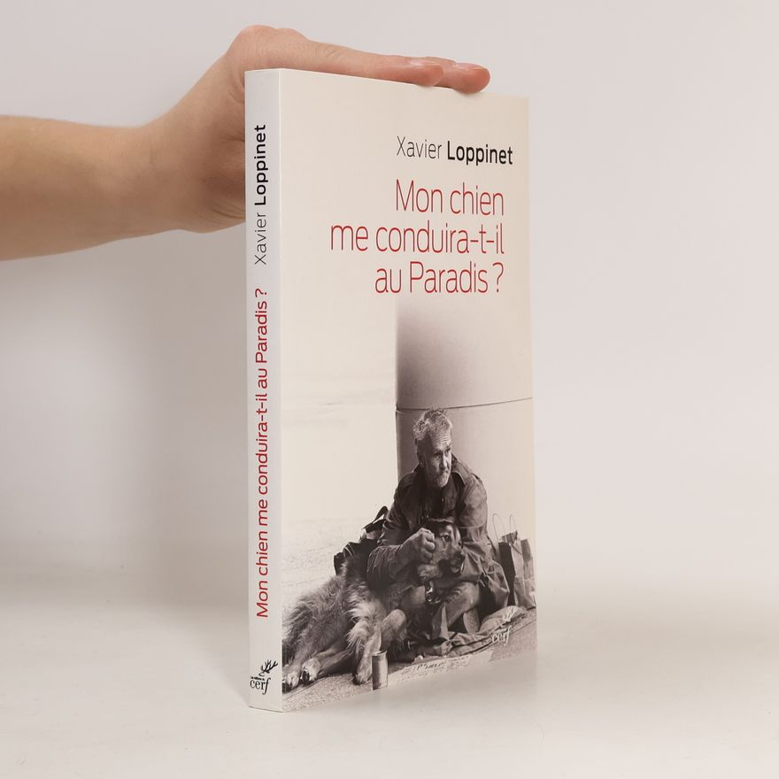 Xavier LOPPINET XAVIER MON CHIEN ME CONDUIRA-T-IL AU PARADIS ?