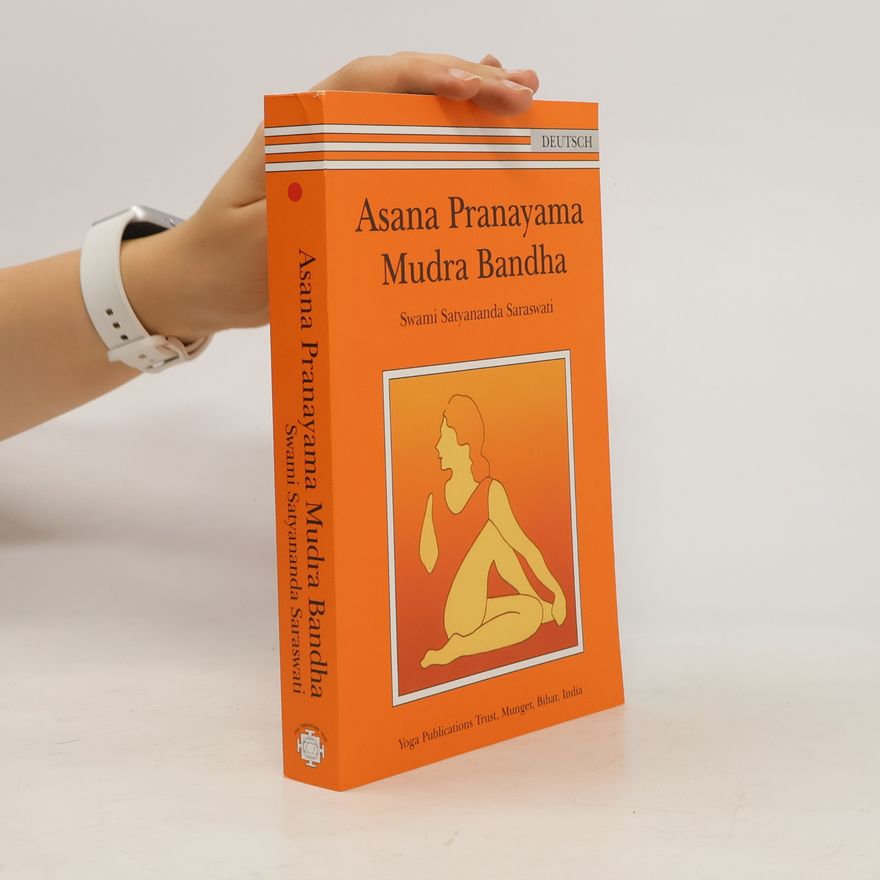 Swami Satyananda Saraswati Āsana prānāyāma mudra bandha - Yoga Übungen in Deutsch