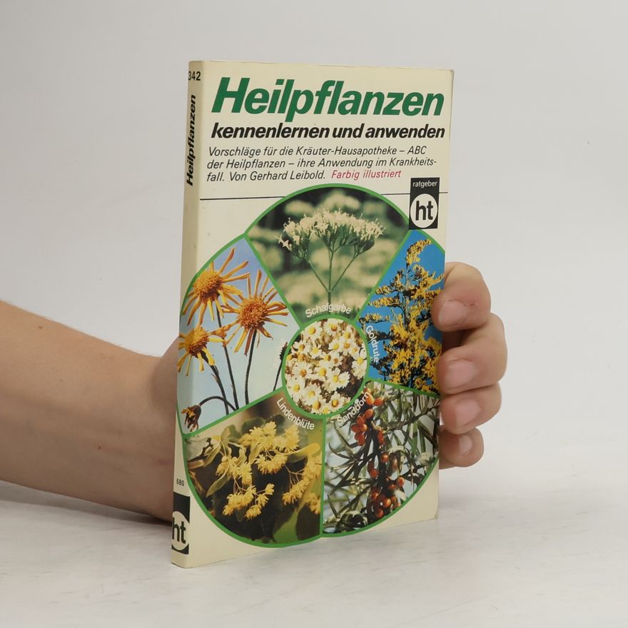 Gerhard Leibold Heilpflanzen kennenlernen und anwenden
