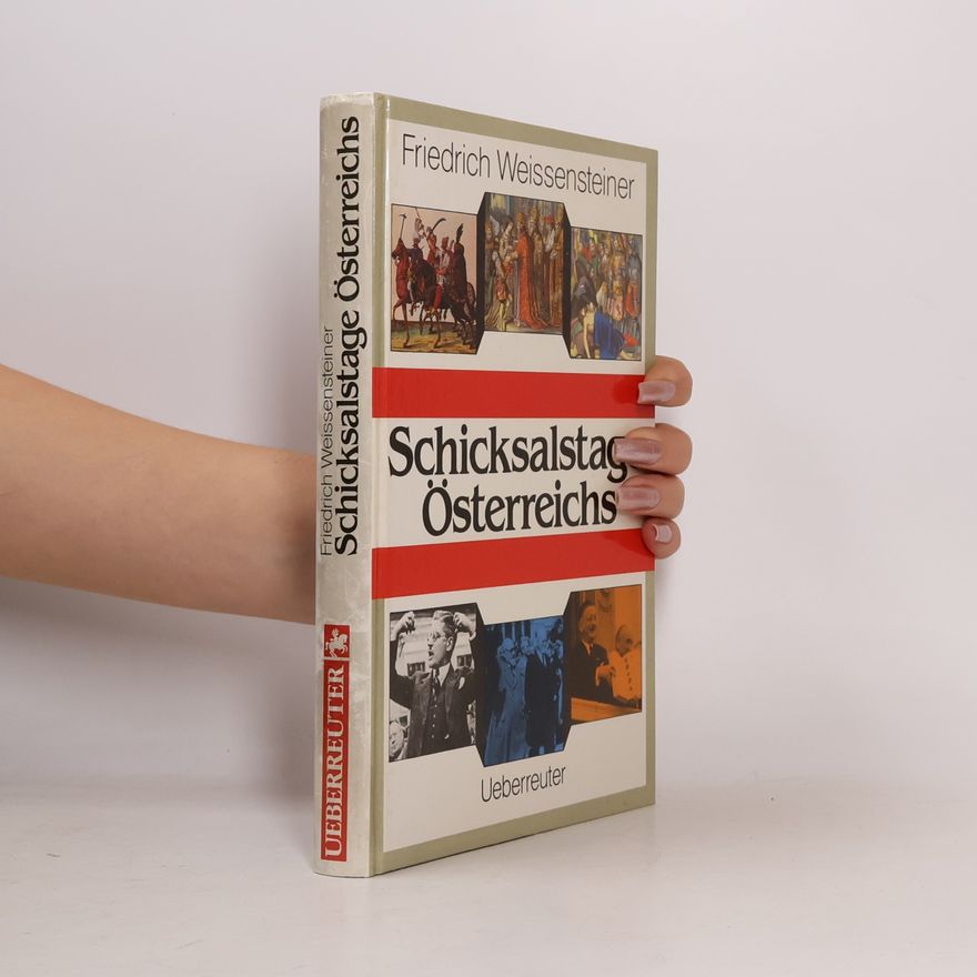 Friedrich Weissensteiner Schicksalstage Österreichs