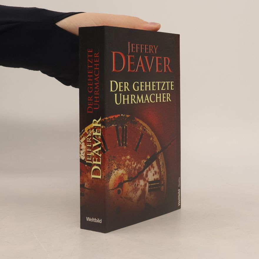 Jeffery Deaver Der gehetzte Uhrmacher