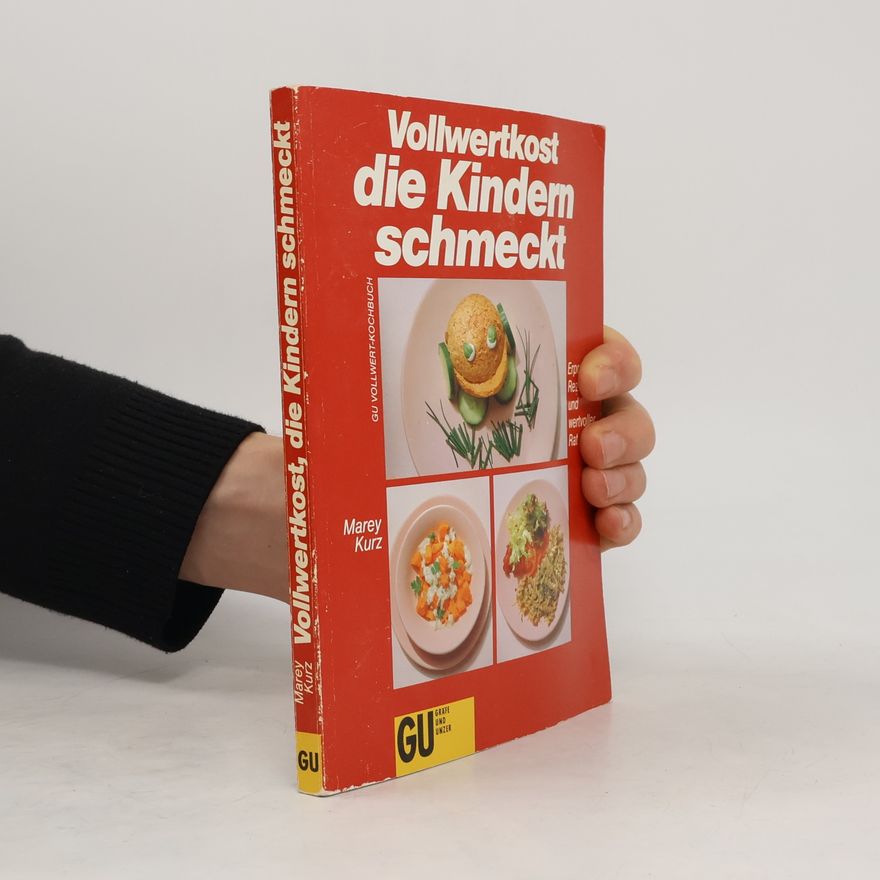 Marey Kurz Vollwertkost, die Kindern schmeckt