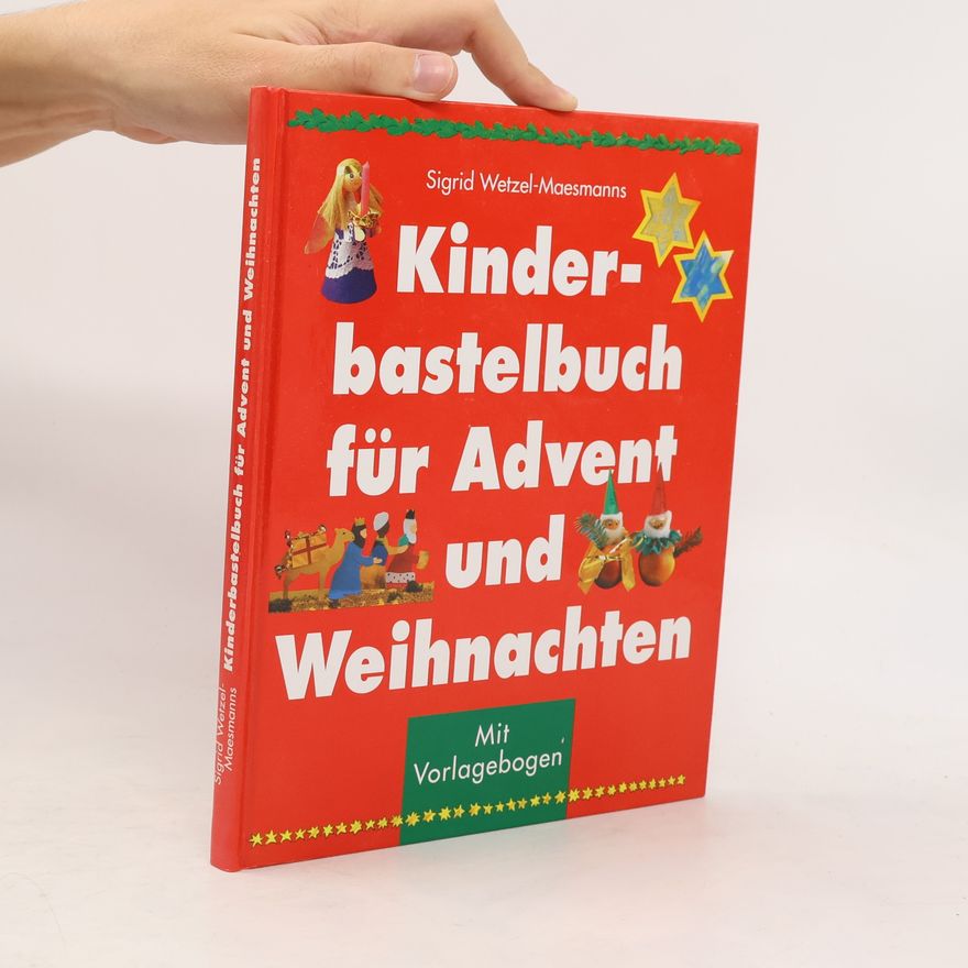 Sigrid Wetzel Maesmanns Kinderbastelbuch für Advent und Weihnachten