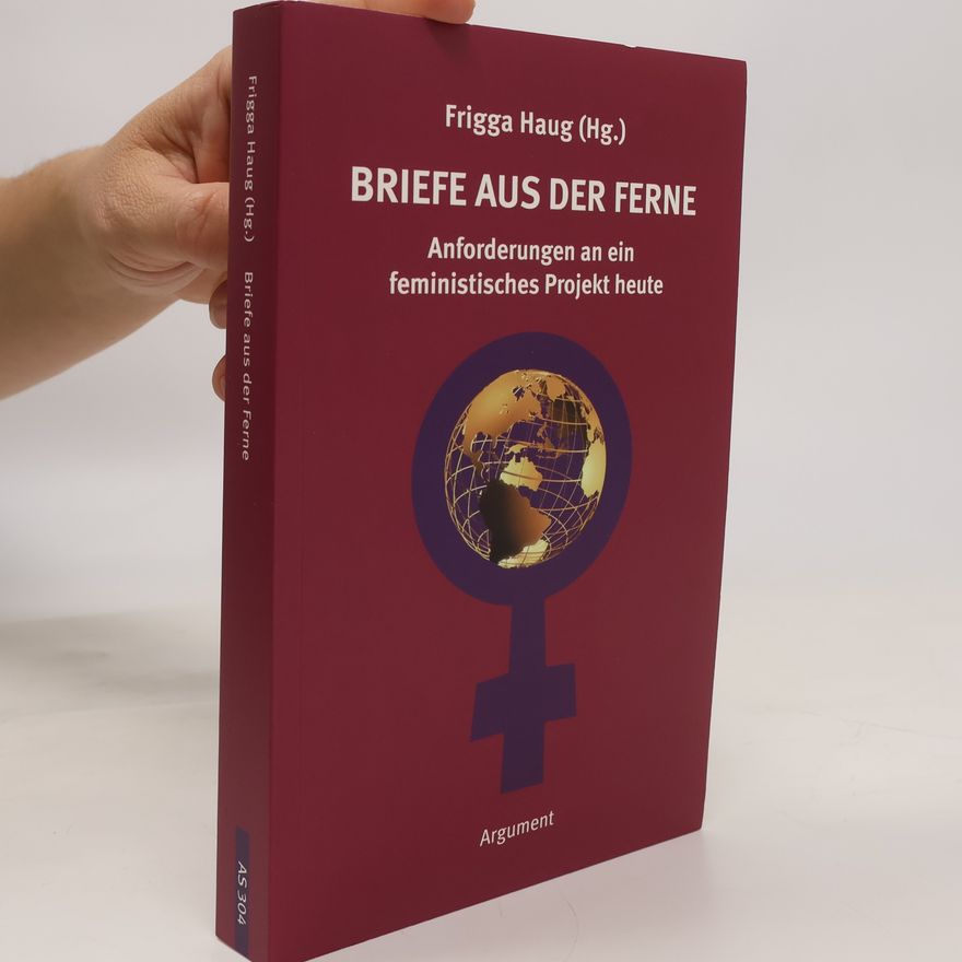 Frigga Haug Briefe aus der Ferne