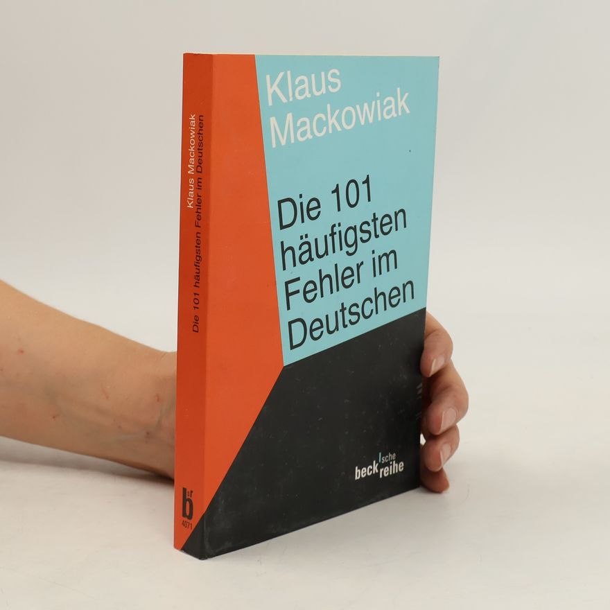 Klaus Mackowiak Die 101 häufigsten Fehler im Deutschen und wie man sie vermeidet