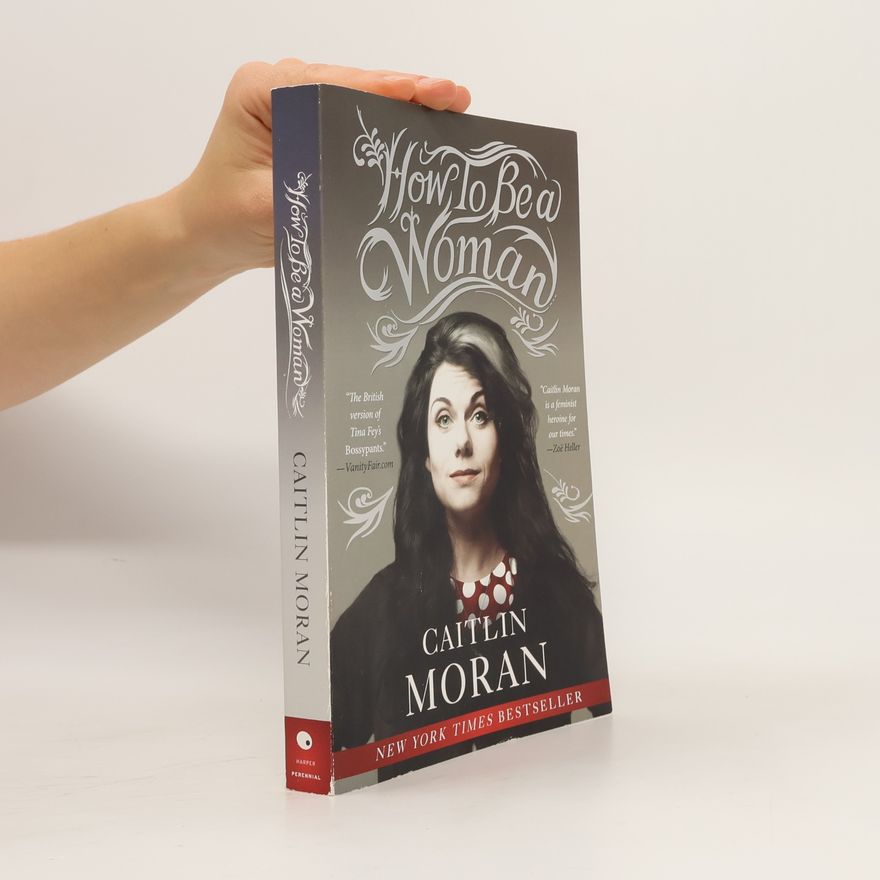 Caitlin Moran How to Be a Woman