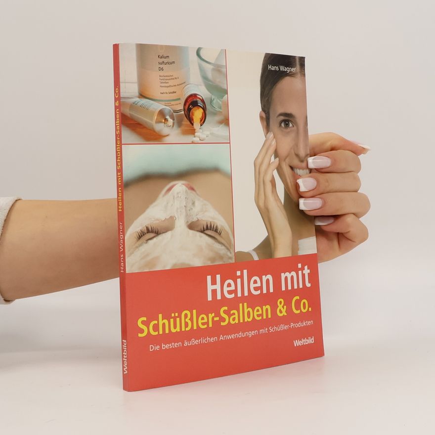 Hans Wagner Heilen mit Schüßler-Salben & Co.