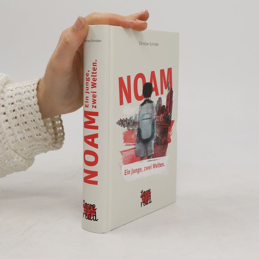 Christian Schröder Noam - ein Junge, zwei Welten.