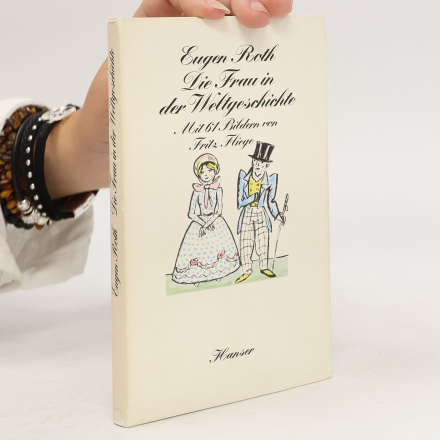 Eugen Roth Die Frau in der Weltgeschichte: Ein heiteres Buch